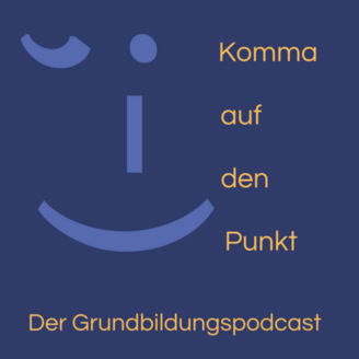 Podcast Cover mit dem Titel  „Komma auf den Punkt“ der Grundbildungspodcast